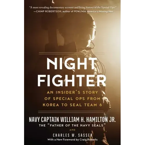 Night Fighter: An Insider's Story of Special Ops from Korea to Seal Team 6