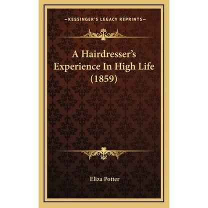 A Hairdresser's Experience In High Life (1859)