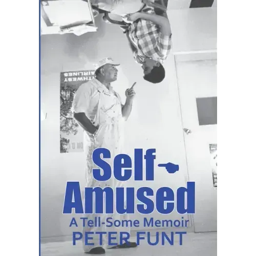 Self-Amused: A Tell-Some Memoir