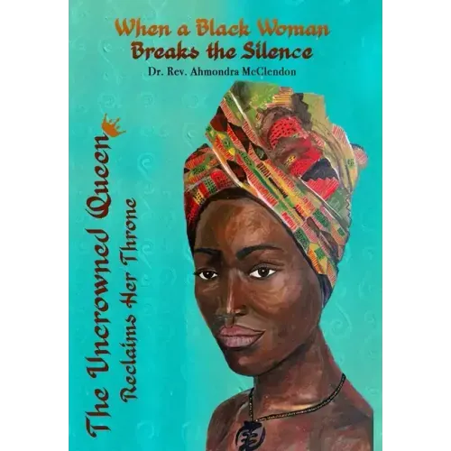 The Uncrowned Queen Reclaims Her Throne: When A Black Woman Breaks The Silence