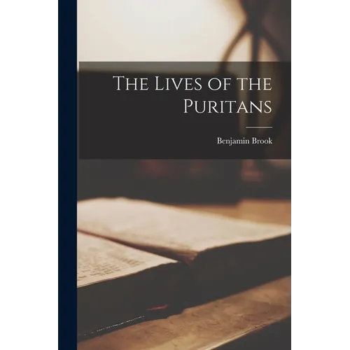The Lives of the Puritans