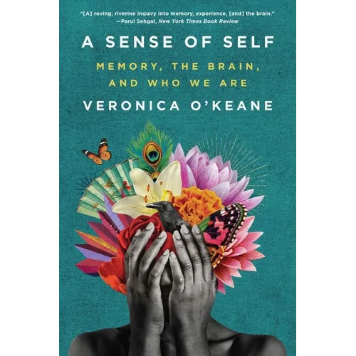 Sense of Self: Memory, the Brain, and Who We Are
