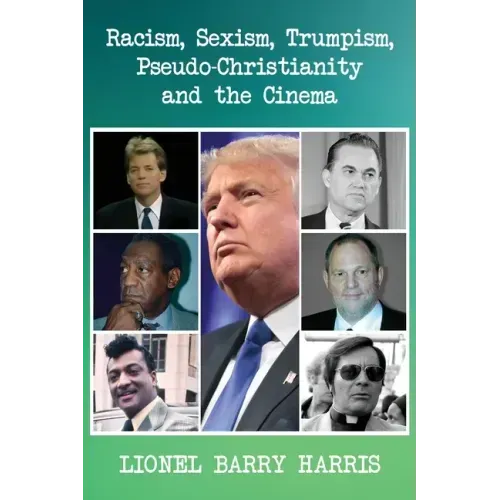 Racism, Sexism, Trumpism, Pseudo-Christianity and the Cinema