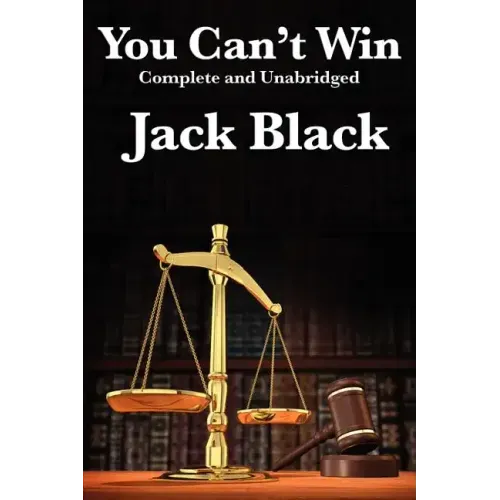 You Can't Win, Complete and Unabridged by Jack Black