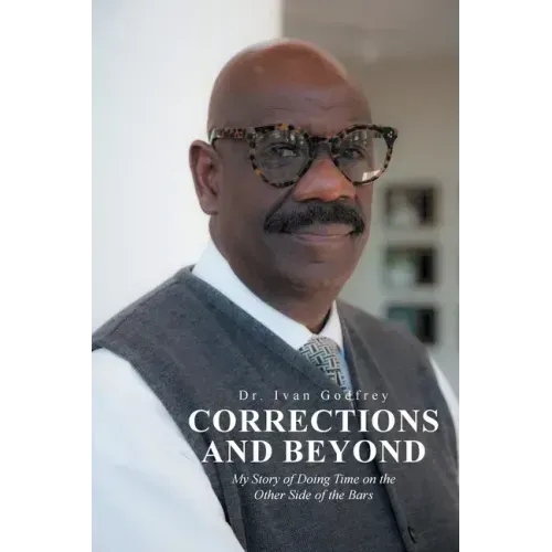 Corrections and Beyond: My Story of Doing Time on the Other Side of the Bars