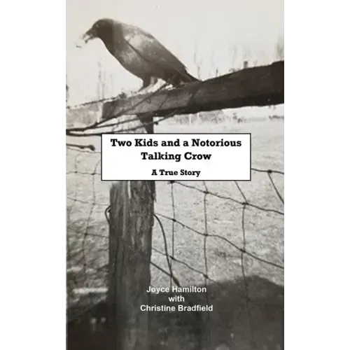 Two Kids and a Notorious Talking Crow: A True Story
