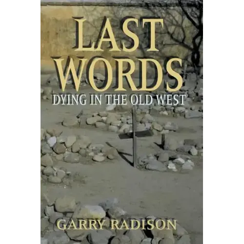 Last Words: Dying in the Old West