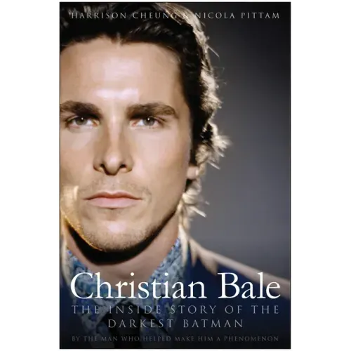 Christian Bale: The Inside Story of the Darkest Batman
