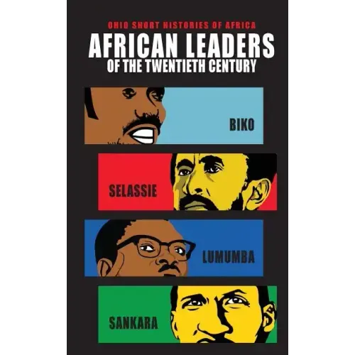 African Leaders of the Twentieth Century: Biko, Selassie, Lumumba, Sankara