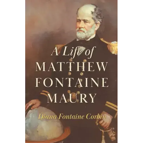 A Life of Matthew Fontaine Maury;The Father of Modern Oceanography