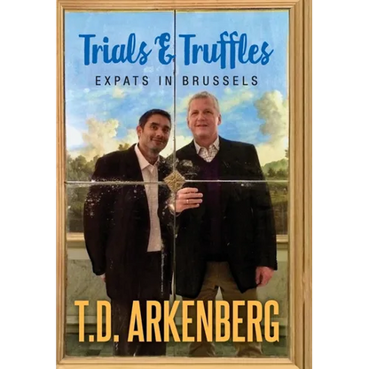 Trials & Truffles: Expats in Brussels - Hardcover