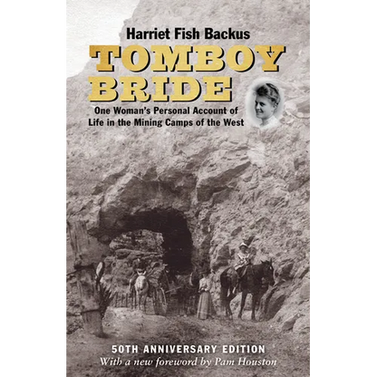 Tomboy Bride, 50th Anniversary Edition: One Woman's Personal Account of Life in Mining Camps of the West - Hardcover