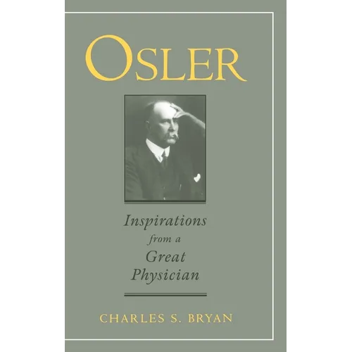 Osler: Inspirations from a Great Physician
