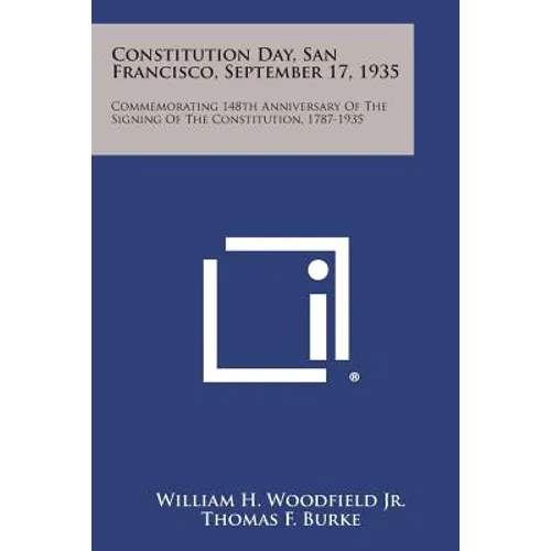 Constitution Day, San Francisco, September 17, 1935: Commemorating 148th Anniversary of the Signing of the Constitution, 1787-1935
