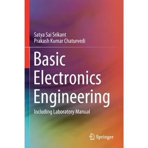 Basic Electronics Engineering: Including Laboratory Manual
