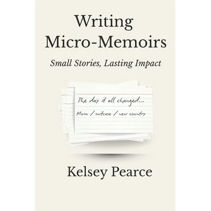 Writing Micro-Memoirs: Small Stories, Lasting Impact