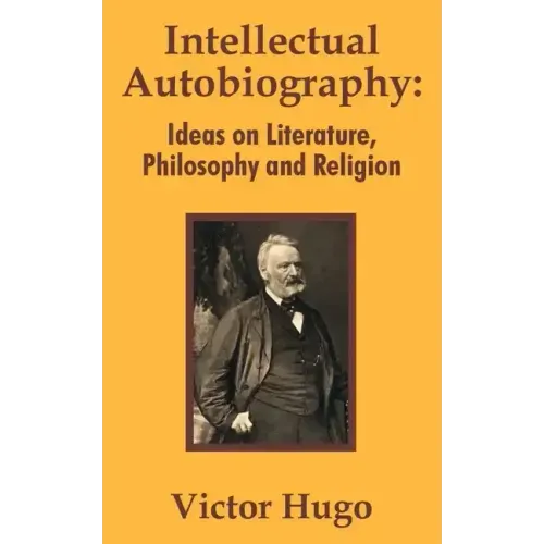 Intellectual Autobiography: Ideas on Literature, Philosophy and Religion