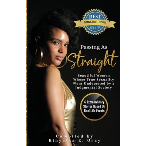 Passing As "Straight: Beautiful Women Whose True Sexuality Went Undetected by a Judgmental Society