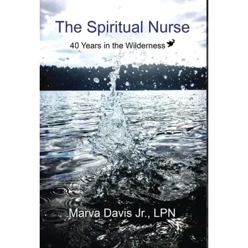 The Spiritual Nurse: 40 Years in the wilderness