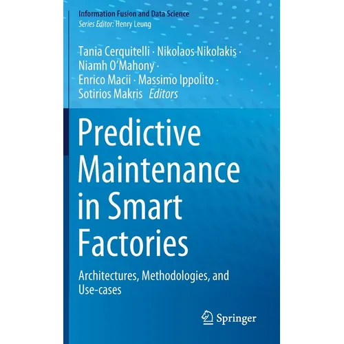 Predictive Maintenance in Smart Factories: Architectures, Methodologies, and Use-Cases