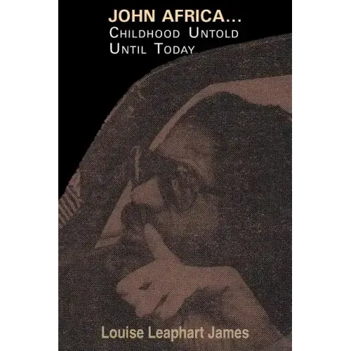 John Africa...Childhood Untold Until Today