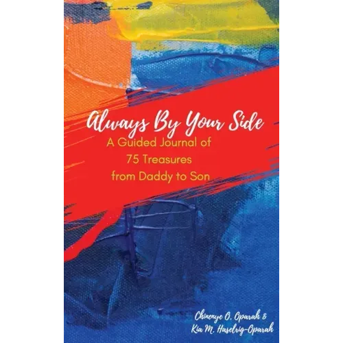 Always By Your Side: A Guided Journal of 75 Treasures from Daddy to Son