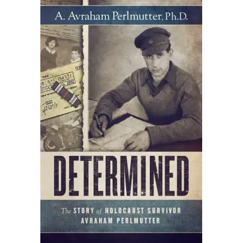 Determined: The Story of Holocaust Survivor Avraham Perlmutter
