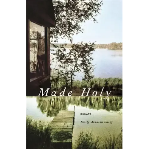 Made Holy: Essays