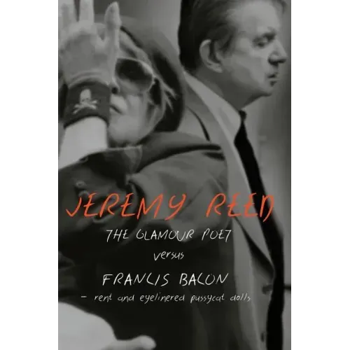 The Glamour Poet vs. Francis Bacon, Rent and Eyelinered Pussycat Dolls