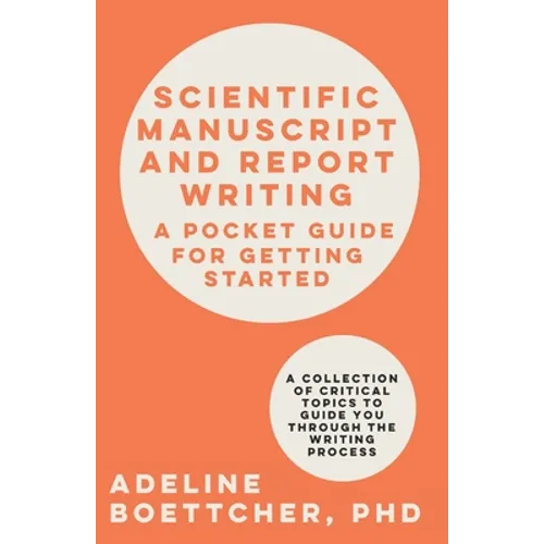 Scientific Manuscript and Report Writing: A Pocket Guide for Getting Started