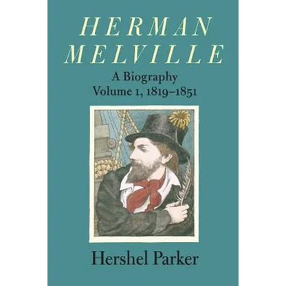Herman Melville: A Biography - Paperback