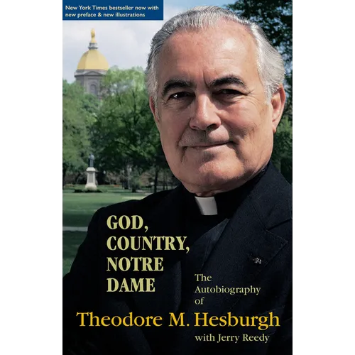 God, Country, Notre Dame: The Autobiography of Theodore M. Hesburgh