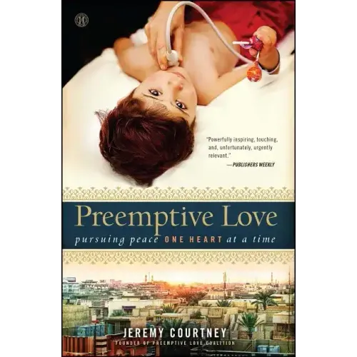 Preemptive Love: Pursuing Peace One Heart at a Time