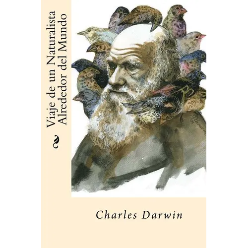 Viaje de un Naturalista Alrededor del mundo (Spanish Edition)