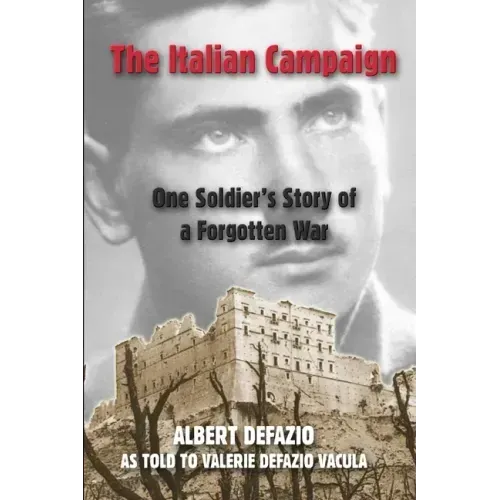 The Italian Campaign: One Soldier's Story of a Forgotten War