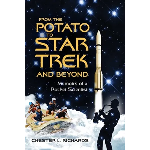 From The Potato to Star Trek and Beyond: Memoirs of a Rocket Scientist