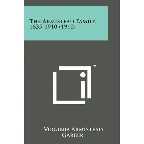 The Armistead Family, 1635-1910 (1910)