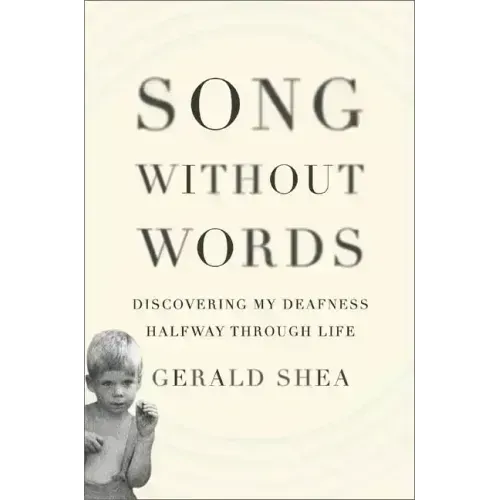 Song Without Words: Discovering My Deafness Halfway Through Life