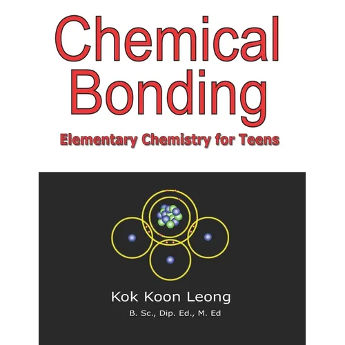 Chemical Bonding: Elementary Chemistry for Teens