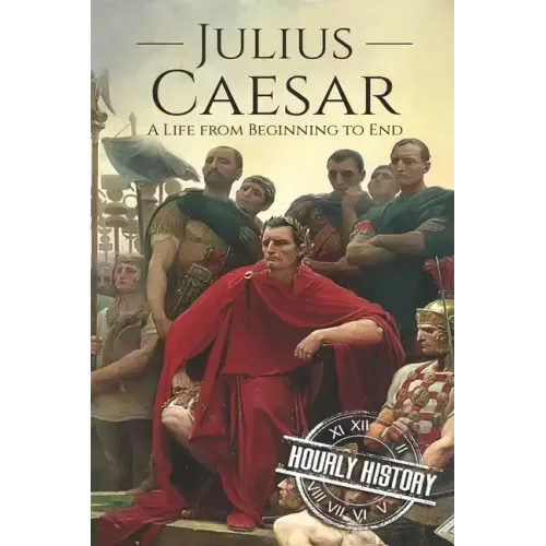 Julius Caesar: A Life From Beginning to End