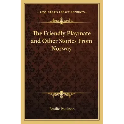 The Friendly Playmate and Other Stories From Norway