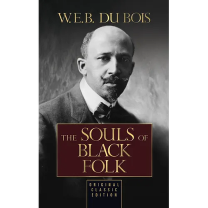 The Souls of Black Folk: Original Classic Edition - Hardcover