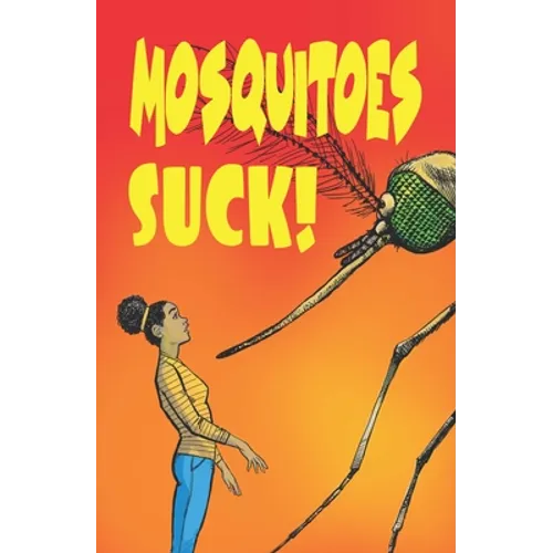 Mosquitoes Suck!