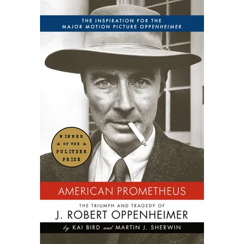 American Prometheus: The Triumph and Tragedy of J. Robert Oppenheimer