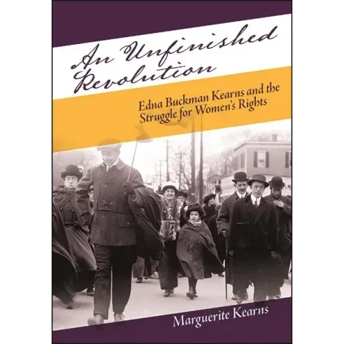 An Unfinished Revolution: Edna Buckman Kearns and the Struggle for Women's Rights