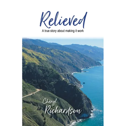 Relieved: A True Story About Making It Work