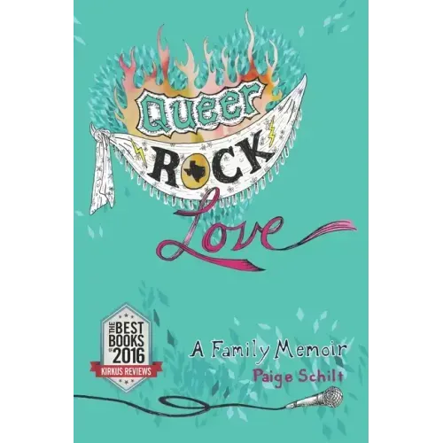 Queer Rock Love: A Family Memoir