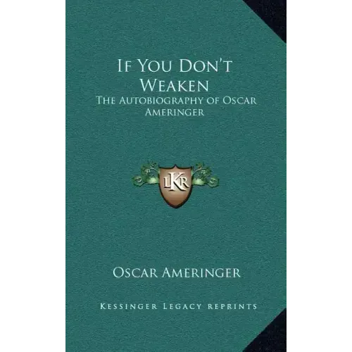 If You Don't Weaken: The Autobiography of Oscar Ameringer