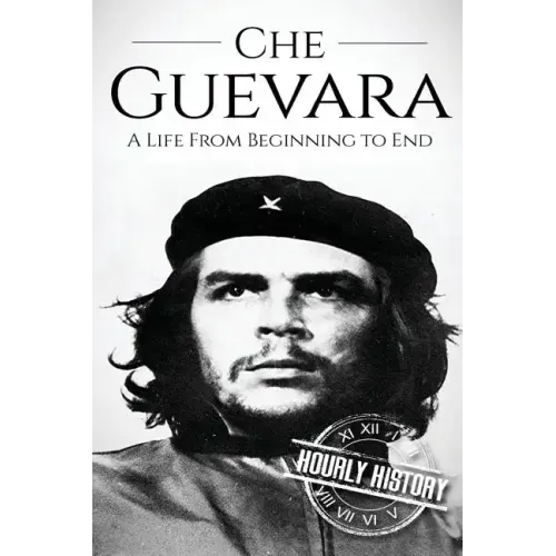Che Guevara: A Life From Beginning to End