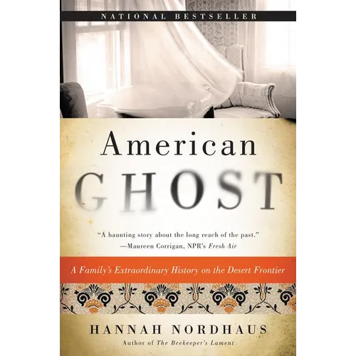 American Ghost: A Family's Extraordinary History on the Desert Frontier